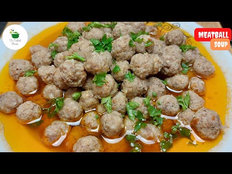 Amazing Turkish Style Meatball Soup 🥣- Juicy Meatball Recipe 😋