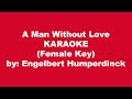 Engelbert Humperdinck A Man Without Love Karaoke Female Key