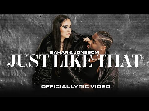 BAHAR & JONESCM - Just Like That (Lyric Video)