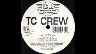 TC Crew - I Can't Do It Alone (Mike's 1075 Mix)