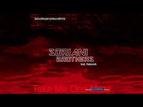 SORIANI BROTHERS FEAT. DEBORAH - Take me one more time
