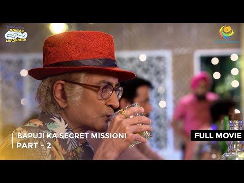 Bapuji Ka Secret Mission! | FULL MOVIE | Part 2 | Taarak Mehta Ka Ooltah Chashmah  Ep 3415 to 3418