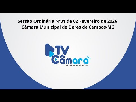 Sessão ordinária 01 de 02 Fevereiro de 2026 - Câmara Municipal de Dores de Campos-MG