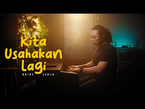Kita Usahakan Lagi - Batas Senja (Peaceful Piano)