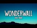Josh Fawaz – Wonderwall (Lyrics)
