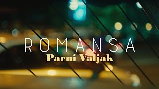 Download lagu Parni Valjak - Romansa (Sada bi drugačije) ( lyric video) mp3