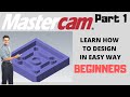 Creating 3D Part Mastercam 2019 PART 1 For Milling Beginners