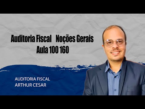 SEFAZ MT 2022 Auditoria Fiscal    Noções Gerais Aula 100 160