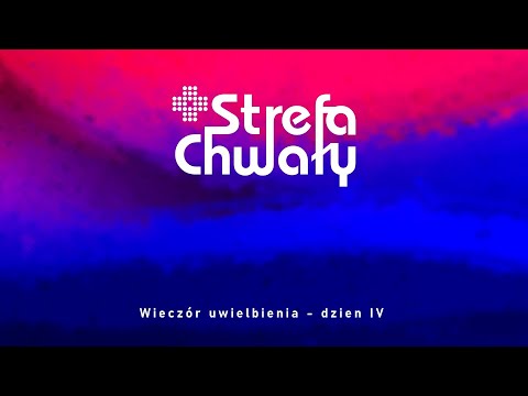 Strefa chwały 2025 - Wieczór uwielbienia dzień IV
