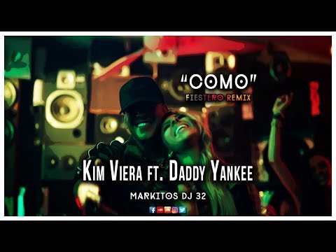 Kim Viera Ft. Daddy Yankee - Como ❌ Markitos DJ 32 [Fiestero Remix]