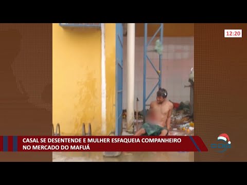Casal se desentende e mulher esfaqueia companheiro no Mercado do Mafuá 09 12 2021