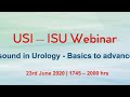 USI ISU Webinar 23 June 2020 Ultrasound in Urology USI ISU Webinar 23 June 2020 Ultrasound in Urology