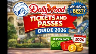 Dollywood 2026 Season Pass & Ticket Guide | All Pass Types, Add-Ons & Benefits Explained!
