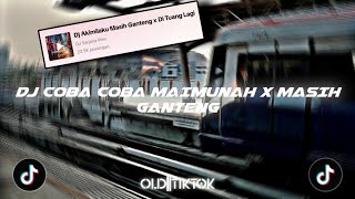 Download lagu DJ COBA COBA MAIMUNAH x MASIH GANTENG (speed-up & reverb) ||𝙊𝙇𝘿 𝙏𝙞𝙠𝙏𝙤𝙠 mp3