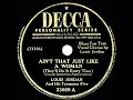 1946 Louis Jordan - Ain’t That Just Like A Woman (#1 R&B hit)