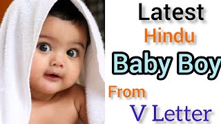 Modern Hindu baby boys names starting with V letter.new boy names/Latest Unique boy name
