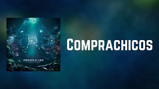 Pendulum - Comprachicos (Lyrics)