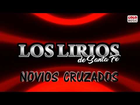 Novios Cruzados - Los Lirios De Santa Fe