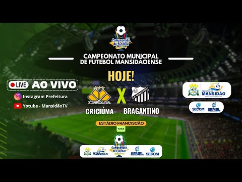 🔥 Criciúma X Bragantino - Campeonato Municipal de Futebol de Mansidão