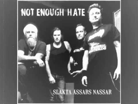 NOT ENOUGH HATE - Slakta Assars Nassar