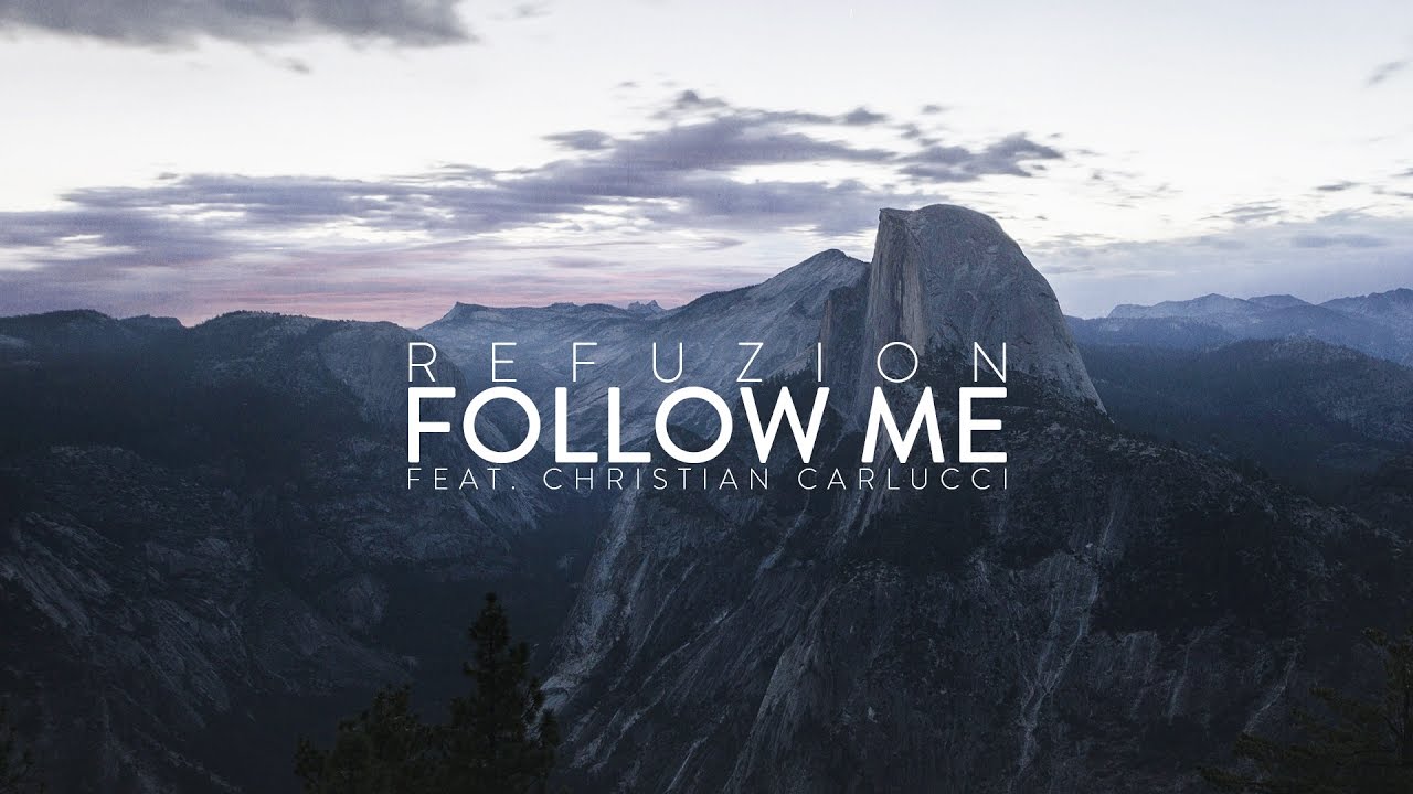 Refuzion ft. Christian Carlucci — Follow Me