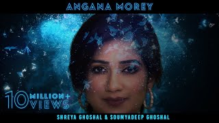 Angana Morey  Shreya Ghoshal & Soumyadeep Ghos
