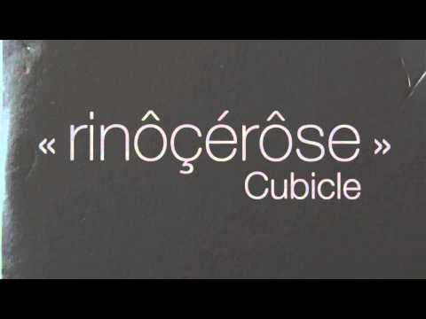 Rinôçérôse - Cubicle Lyrics