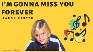 Aaron Carter - I&#39;m gonna miss you forever (Audio) | Lyrics Savvy Playlist