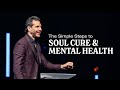 The Simple Steps to Soul Cure & Mental Health | 10:30AM