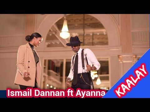ISMAIL DANAN FT AYANNA   HEES CUSUB KAALAY OFFICAIL LYRICS