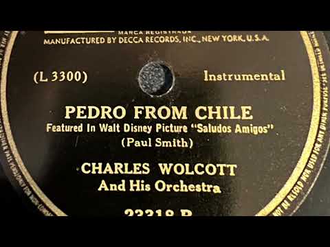 Pedro From Chile - Charles Wolcott And His Orchestra 1944