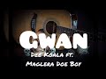 Gwan lyrics- Dee Koala ft. Maglera Doe Boy🔥💯