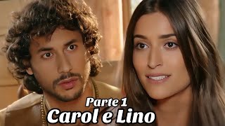 A HISTÓRIA DE CAROL E LINO PARTE 1 (Comentada).