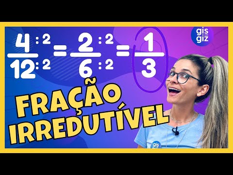 FRAÇÃO | FRAÇÃO IRREDUTÍVEL | SIMPLIFICAÇÃO DE FRAÇÃO \Prof. Gis/