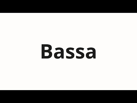 How to pronounce Bassa