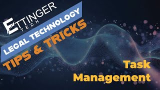 Ettinger Tech - Conquer Advanced Task Management in Your Law Firm