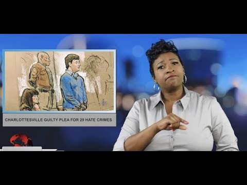 Charlottesville guilty plea for 29 hate crimes (ASL - 3.28.19)