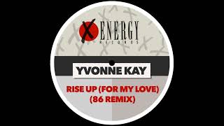 Yvonne Kay - Rise Up (For My Love) (86 Remix By Lenny D.) 1986