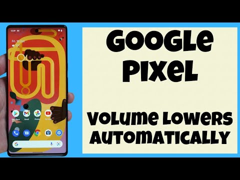 Google Pixel Volume Lowers Automatically