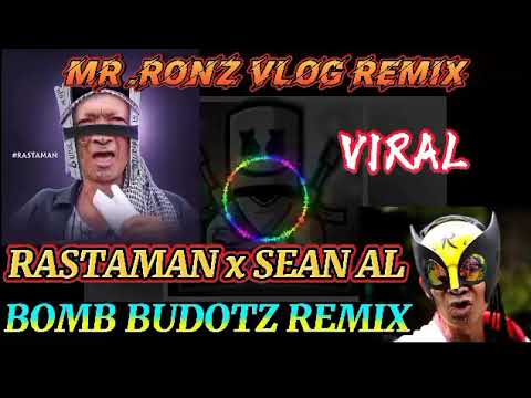 RASTAMAN X SEAN Al [BOMBTIK_BUDOTZ REMIX 2021] 140bpm.