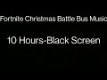 Fortnite Christmas Battle Bus Music 10 Hours Black Screen
