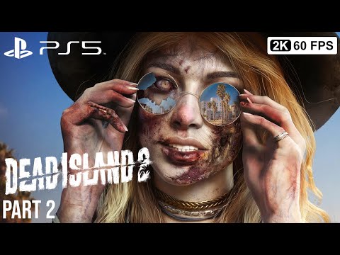 DEAD ISLAND 2 Gameplay Walkthrough  Part 2 [2K 60FPS PS5] - No Commentary