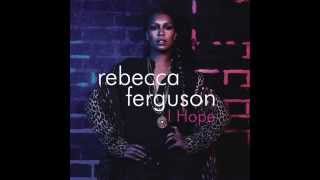 Rebecca Ferguson - I Hope (Full Version)