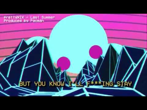 prettyXIX feat pacman - Last Summer ( Lyrics Video)