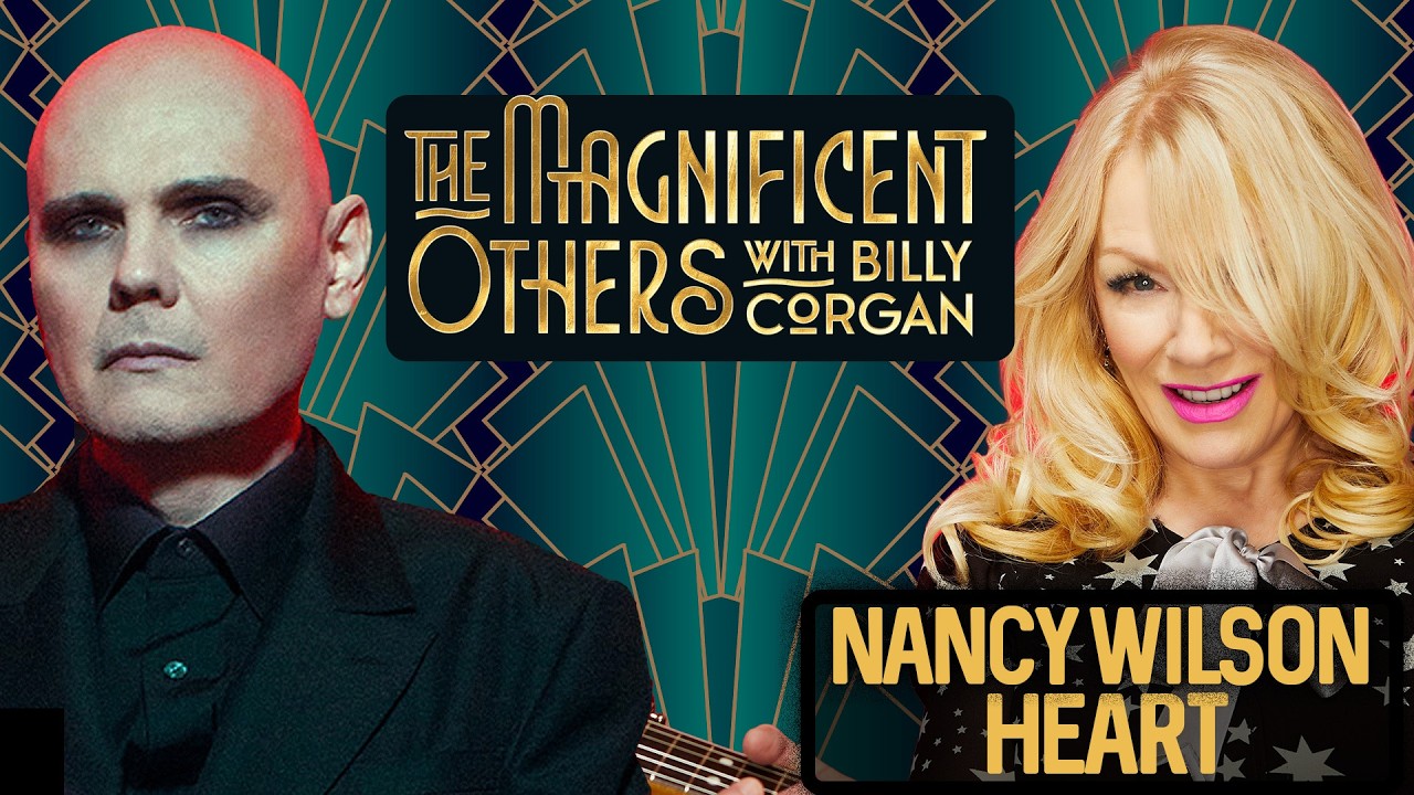 Nancy Wilson of Heart | The Magnificent Others with Billy Corgan - YouTube