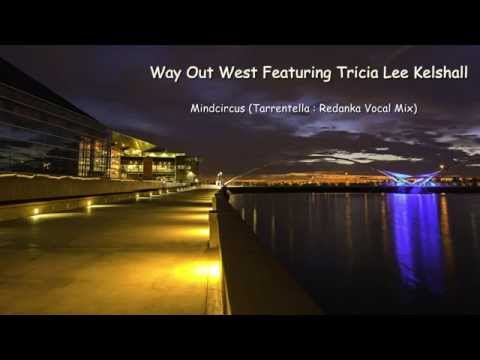 Way Out West Feat. Tricia Lee Kelshall - Mindcircus (Tarrentella vs. Redanka Vocal Mix)