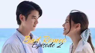 Download lagu Drama Thailand Bad Romeo Episode 2 sub indo || apa dia jodohku mp3