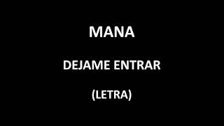 Maná - Dejame entrar (Letra/Lyrics)