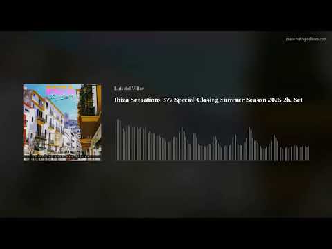 Ibiza Sensations 377 Special Closing Summer Season 2025 2h. Set