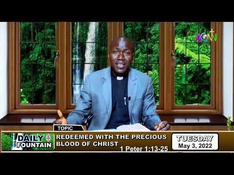 DAILY FOUNTAIN DEVOTIONAL OF MAY 3, 2022 - THE VEN. GIDEON ECHE OTANWA